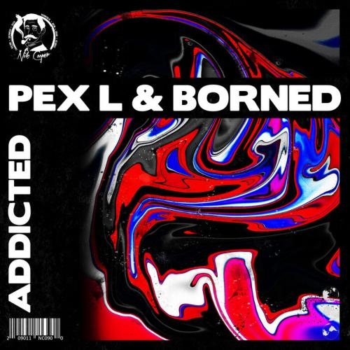Addicted - Pex L & Borned