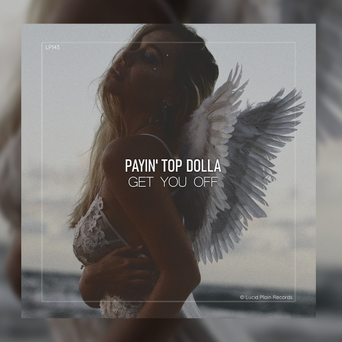 Get You Off - Payin' Top Dolla