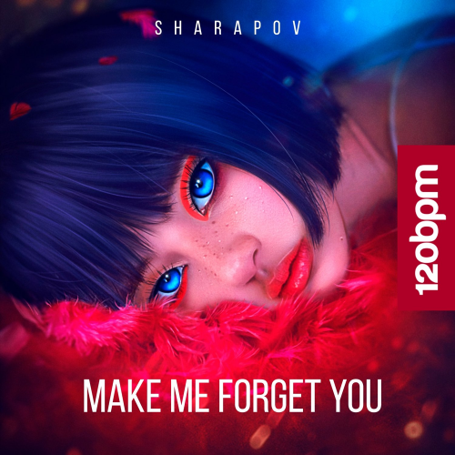 Make Me Forget You - Sharapov