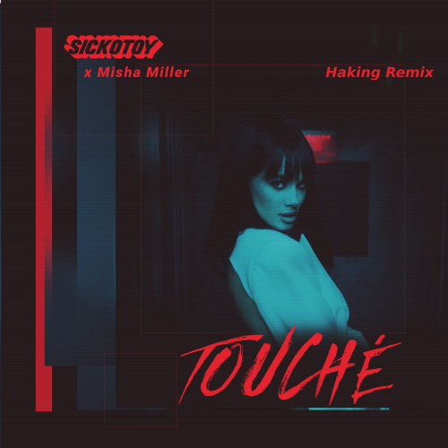Touché (Haking Remix) - SICKOTOY & Misha Miller