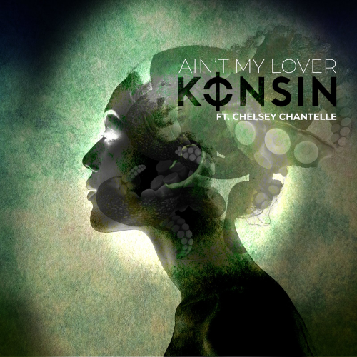Ain't My Lover - Konsin feat. Chelsey Chantelle