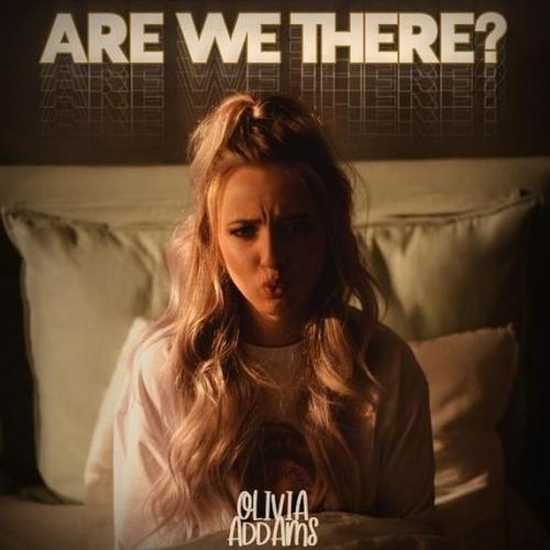 Are We There - Olivia Addams