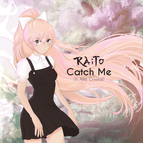 Catch Me - Raito feat. Allie Crystal