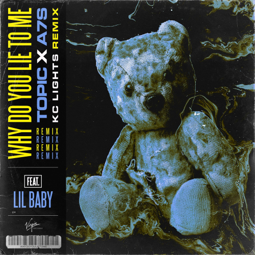 Why Do You Lie To Me (KC Lights Remix) - Topic & A7S feat. Lil Baby