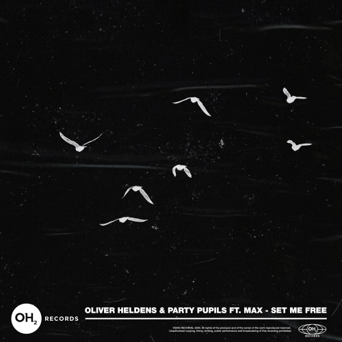 Set Me Free - Oliver Heldens & Party Pupils feat. MAX