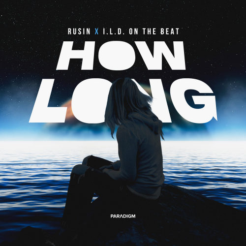 How Long - RUSIN & I.l.d. On The Beat