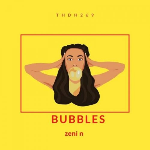 Bubbles - Zeni N
