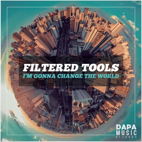 I'm Gonna Change The World - Filtered Tools