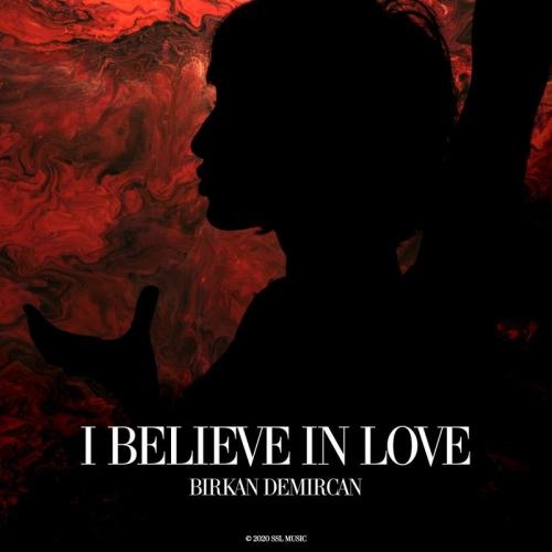 I Believe In Love - Birkan Demircan