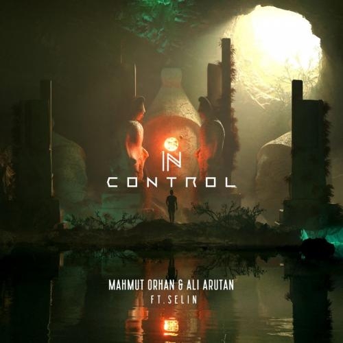 In Control - Mahmut Orhan & Ali Arutan feat. Selin