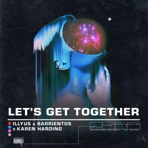 Let’s Get Together - Illyus & Barrientos & KAREN HARDING