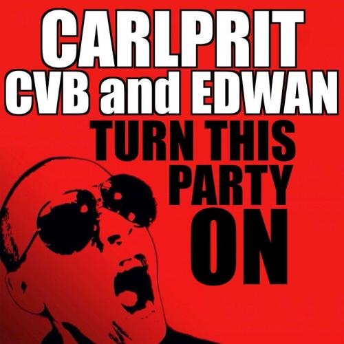 Turn This Party On (Radio Edit) - Carlprit & Edwan & CVB