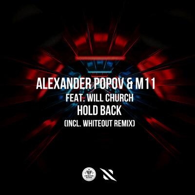 Hold Back (Whiteout Remix) - Alexander Popov, M11, Will Church