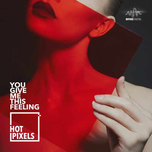 You Give Me This Feeling - Hot Pixels