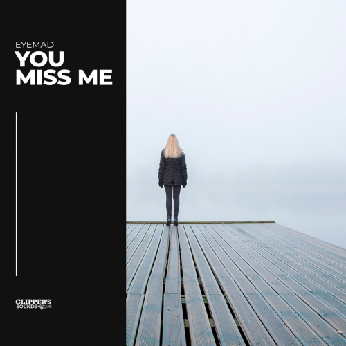 You Miss Me - EyeMad