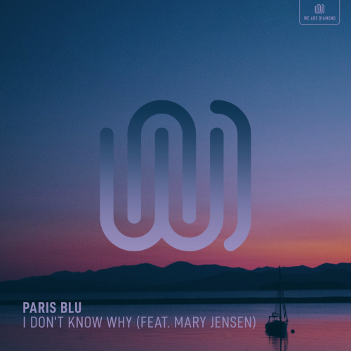 I Don't Know Why - Paris Blu