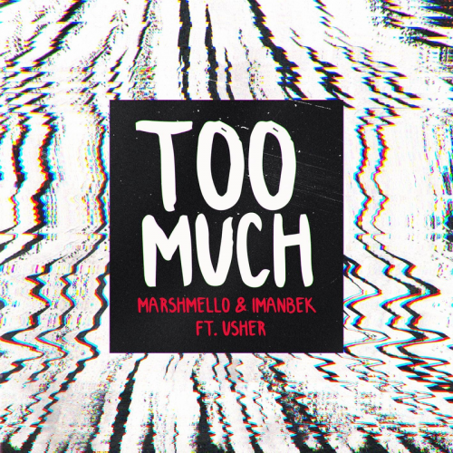Too Much - Marshmello & Imanbek & Usher