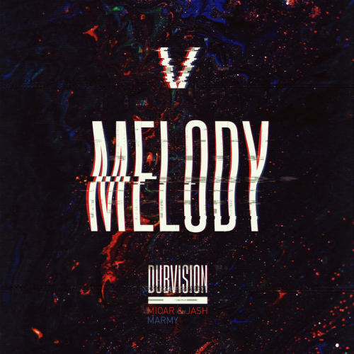 Melody - DubVision & Micar & Jash & Marmy