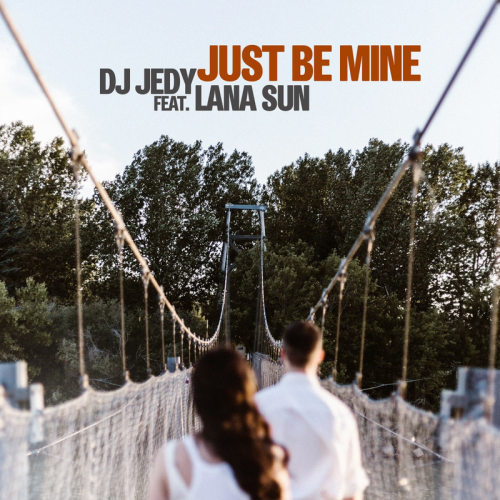 Just Be Mine - DJ Jedy feat. Lana Sun