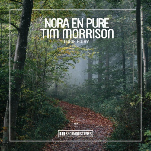 Come Away - Nora En Pure feat. Tim Morrison