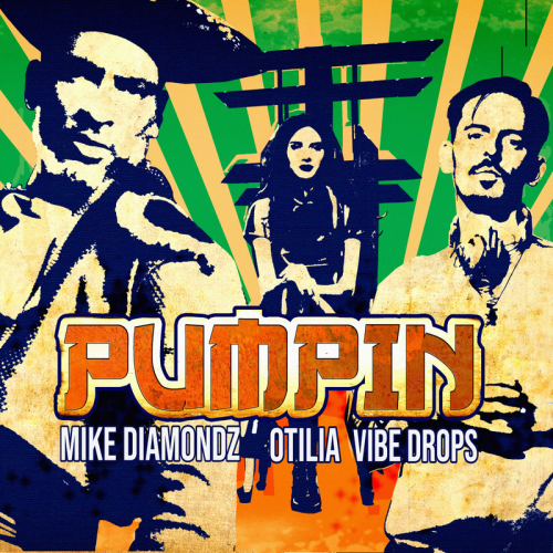 Pumpin - Mike Diamondz & Otilia & Vibe Drops