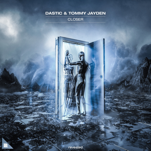 Closer - Dastic & Tommy Jayden