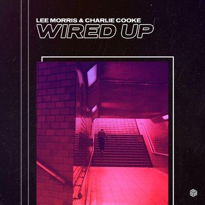 Wired Up - Lee Morris, Charlie Cooke