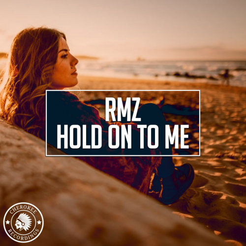 Hold On To Me - RMZ