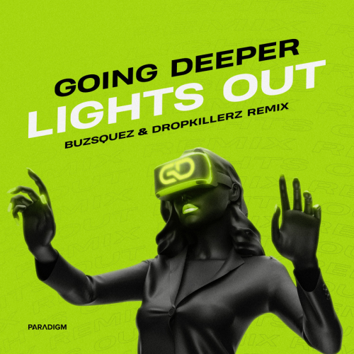 Lights Out (BUZSQUEZ & DROPKILLERZ Remix) - Going Deeper