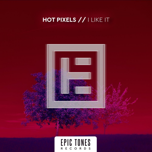 I Like It - Hot Pixels