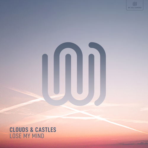 Lose My Mind - Clouds & Castles