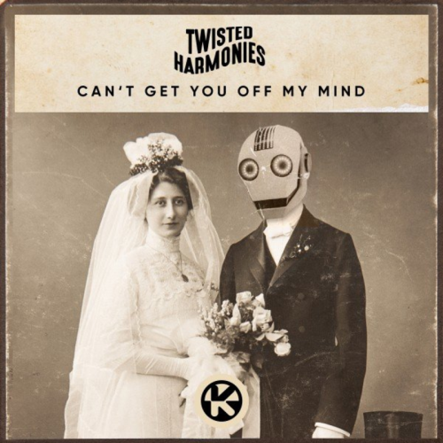 Can't Get You Off My Mind - Twisted Harmonies