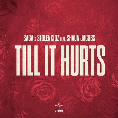 Till It Hurts - Saga, StolenKidz, Shaun Jacobs