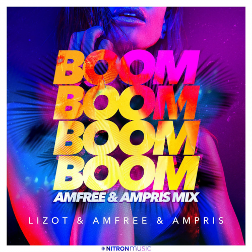 Boom Boom Boom Boom (Amfree & Ampris Mix) - Lizot & Amfree & Ampris