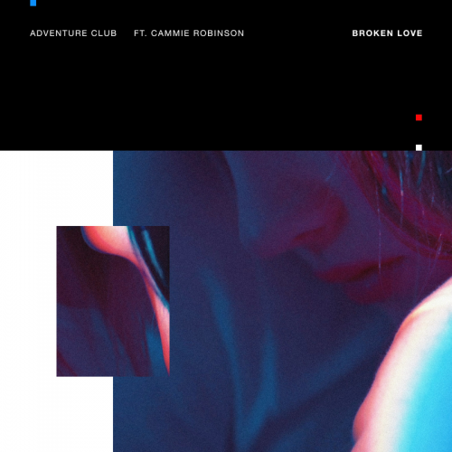 Broken Love - Adventure Club feat. Cammie Robinson