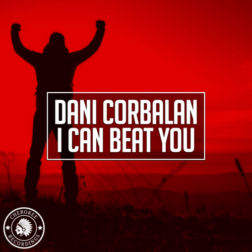 I Can Beat You (Radio Edit) - Dani Corbalan