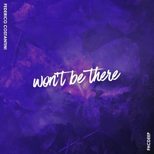 Won't Be There - Federico Costantini