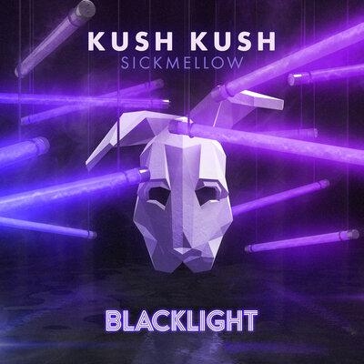 Blacklight - Kush Kush, Sickmellow