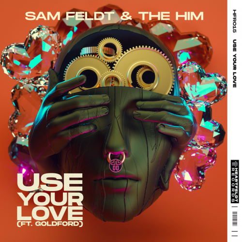 Use Your Love - Sam Feldt & The Him feat. GoldFord