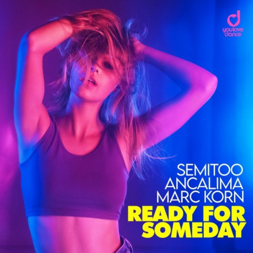 Ready for Someday - Semitoo & Ancalima & Marc Korn