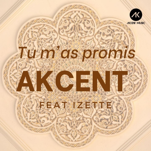 Tu m as promis - Akcent feat. Izette