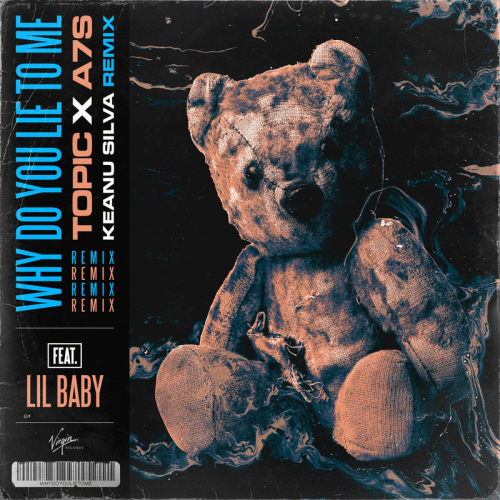 Why Do You Lie To Me (Keanu Silva Remix) - Topic & A7S feat. Lil Baby