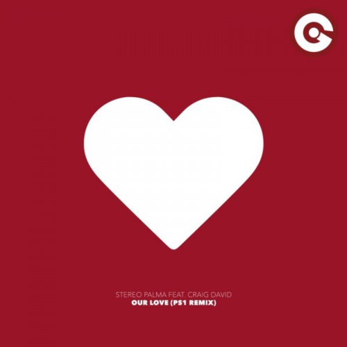 Our Love (PS1 Remix) - Stereo Palma feat. Craig David