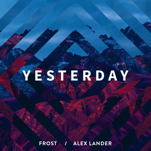 Yesterday - Frost & Alex Lander
