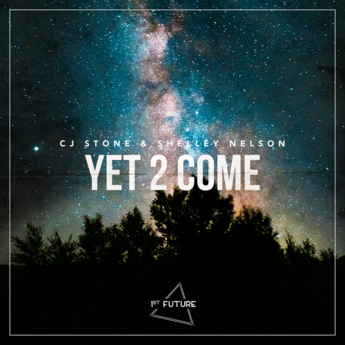 Yet 2 Come - CJ Stone & Shelley Nelson