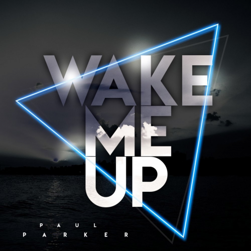 Wake Me Up - Paul Parker