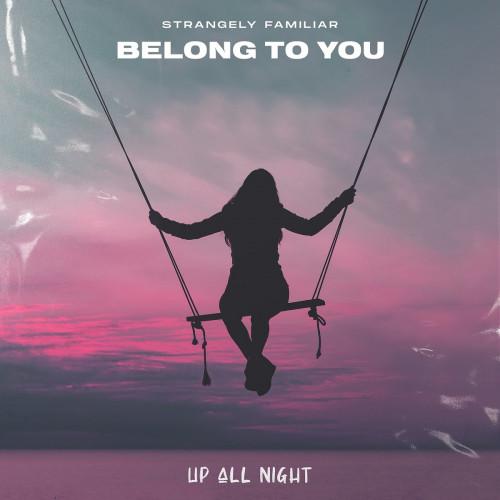 Belong To You - Strangely Familiar