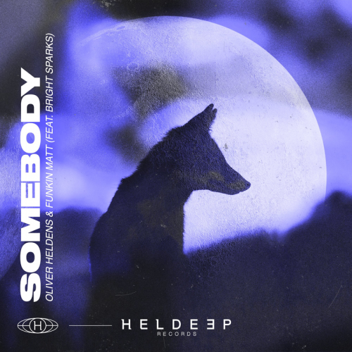 Somebody - Oliver Heldens & Funkin Matt feat. Bright Sparks