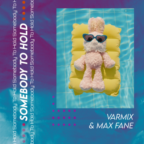 Somebody To Hold - Varmix & Max Fane