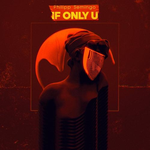 If Only You - Philipp Semingo